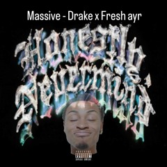 Massive -- Drake (FRESH AYR Produced)