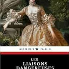 Get PDF 🧡 Les Liaisons Dangereuses: Original French Language Edition (Annotated) (Fr