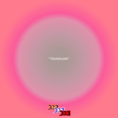 “TOUGHLOVE”