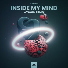 Enman - Inside My Mind (Atomic Remix)