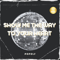 Show Me The Way To Your Heart