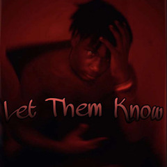 Let Them Know (ft. Luv Nosa, Kora!)