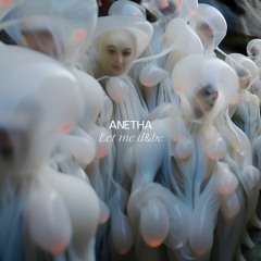 Anetha - Let me d&be