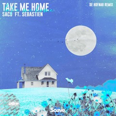 Saco - Take Me Home (ft. Sebastiën) - De Hofnar Remix