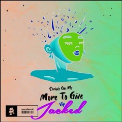 Dj Wardy - More To Give - Drinks On Me (VIP) Jacked