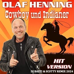 Olaf Henning - Cowboy und Indianer (DJ Basti & Scotty Remix 2024)