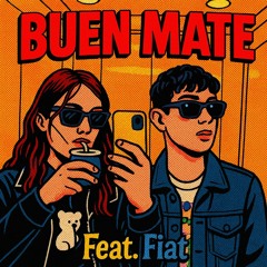 Buen Mate (feat. fiat)