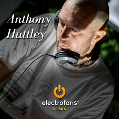 Anthony Huttley Electrofans DJ Mix