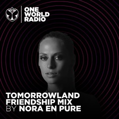 Tomorrowland Friendship Mix - Nora En Pure
