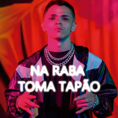 NA RABA TOMA TAPÃO (GUI CEDRO -EDITMIX)