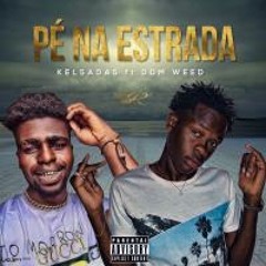 Kelsadas(ft Dom Weed)Pé Na Estrada