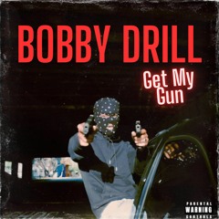 Bobby Drill - Get My Gun
