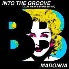 Into The Groove - Madonna - Ollie Weeks Bootleg