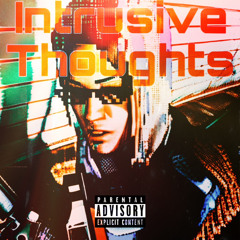 Intrusive Thoughts prod.Cxshcam x prod.Ochoo