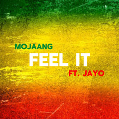 Mojaang Ft Jayo - Feel It (2024)