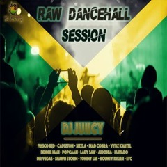 Dj Juiicy - RAW DANCEHALL
