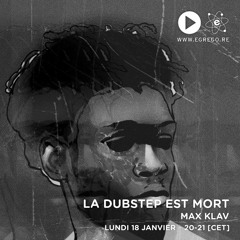 La Dubstep est Mort - Klav (Janvier 2021)