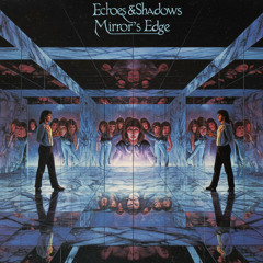 Echoes & Shadows - (1981) Duality - Mirror's Edge [S01]