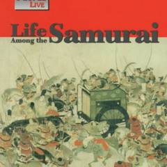[READ] PDF 📕 Life Among the Samurai (Way People Live) by  Eleanor J. Hall [EPUB KIND