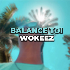 WOKEEZ - BALANCE TOI