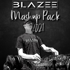 Blazee Mashup Pack 2021 , Support by JP Candela, Tropix...