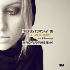 Lebanese Blonde (Hiphoppapotamus Remix) - Thievery Corporation