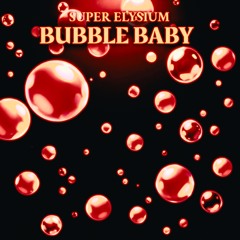 BUBBLE BABY