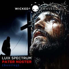 Luix Spectrum - Pater Noster (Original Mix) [FREE DOWNLOAD]