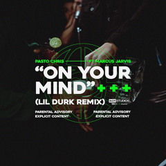On Your Mind Ft Marcus Jarvis (Lil Durk Remix)
