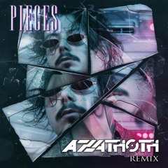 Pieces (Azathoth Remix) Free DL  *Vocals filtered for copyright*