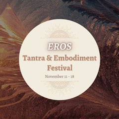 Eros & Unity (Live set from Eros Tantra & Embodiment Festival)
