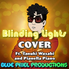 The Weekend - Blinding Lights [COVER] Ft. Tanuki Wasabi And Pianella Piano