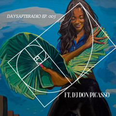 DAYSAFTERADIO EP. 005 (FT. DJ DON PICASSO)