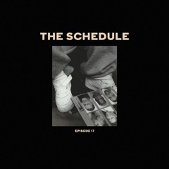 The Schedule Ep. 17