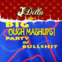 Over The Bullshit (B.I.G. J Dilla) (Ouchmashups)