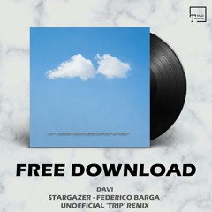 FREE DOWNLOAD: DAVI - Stargazer (Federico Barga Unofficial 'Trip' Remix)