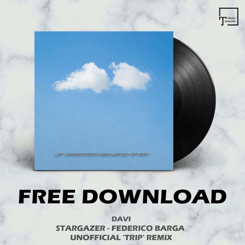 FREE DOWNLOAD: DAVI - Stargazer (Federico Barga Unofficial 'Trip' Remix)