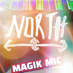 MAGIK MIC - NORTH