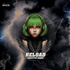 Reload ( monst3r bootleg)