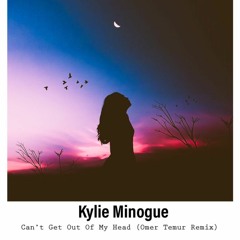 Kylie Minogue - Can't Get Out Of My Head (Ömer Temur Remix)
