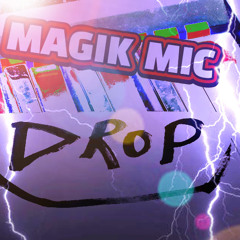 MAGIK MIC - DROP