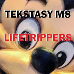 Tekstasy M8 - LifeTrippers (Original Track)