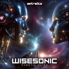 Robotic Alien - Wisesonic [Astralica Records]