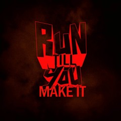 Run Till You Make It
