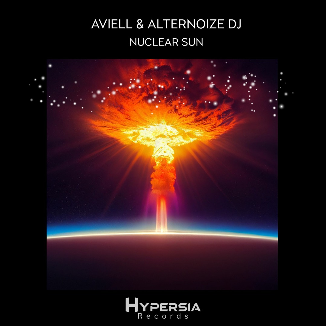 Stream Aviell & Alternoize DJ - Nuclear Sun by Hypersia Records ...