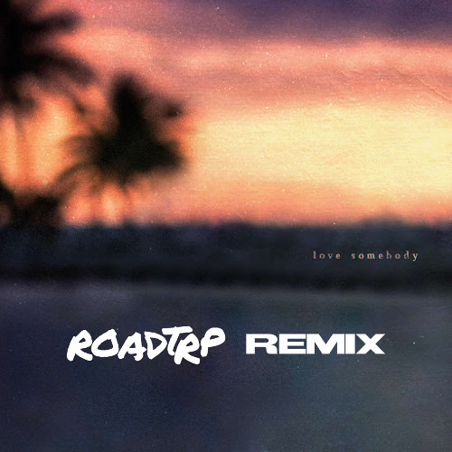 Morgan Wallen - Love Somebody (ROADTRP Remix) [FREE DOWNLOAD]