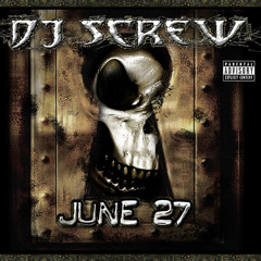 DJ Screw - June 27th - When You Loose Someone