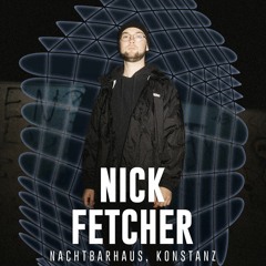 Nick Fetcher @ Nachtbarhaus, Konstanz