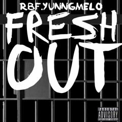 RBF.YunngMelo - Fresh Out
