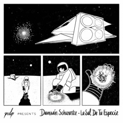 PULP15 - Damián Schwartz - La Sal De Tu Especie (+ K15 & GB Remixes)